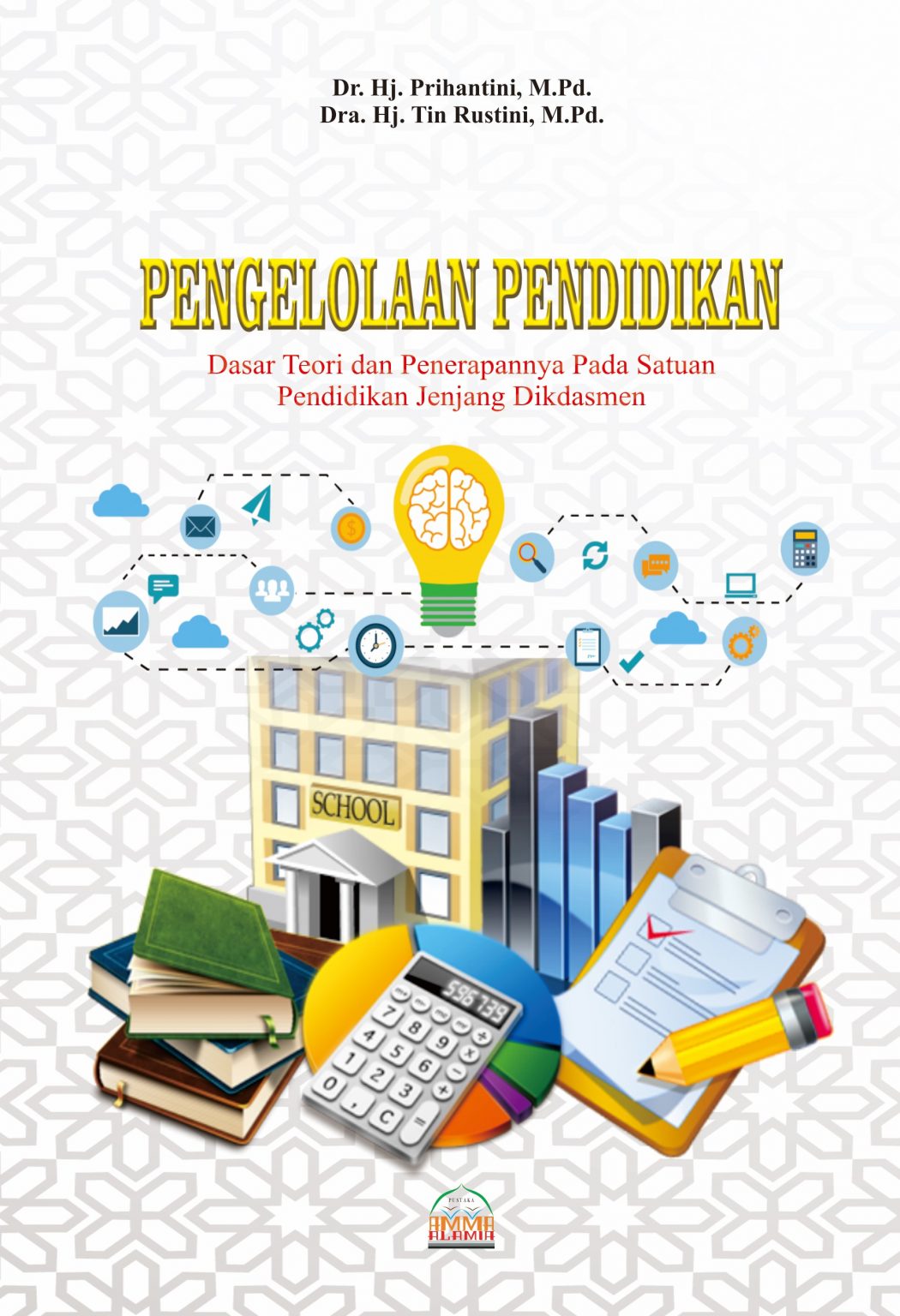 Pengelolaan Pendidikan Dasar Teori Dan Penerapannya Pustaka Amma Alamia